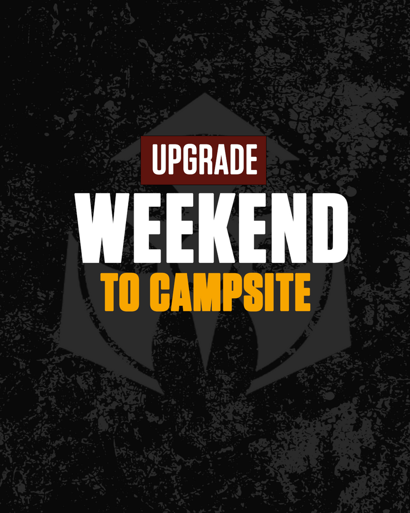 Weekend to Weekend with Campsite Upgrade